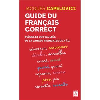 Guide du français correct Pièges et difficultés de la langue