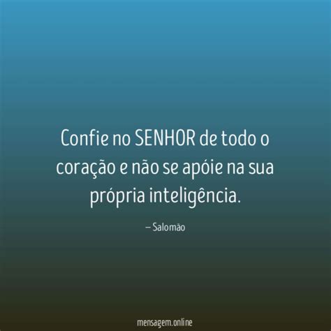 Frases De Salomao Confie No Senhor De Todo O Cora O