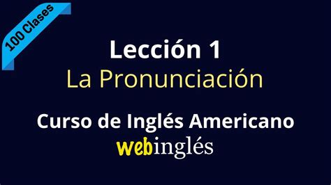 ★1~la Primera LecciÓn Del Curso Web InglÉs~ Pronunciación De Vocales Y