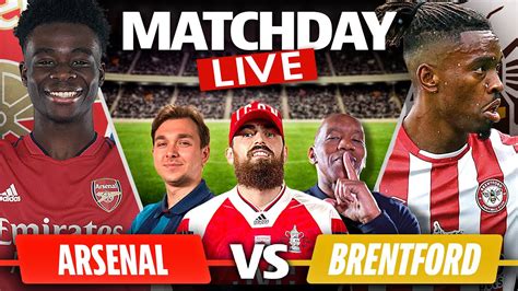 Arsenal Vs Brentford Match Day Live Youtube