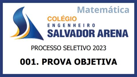 COLÉGIO SALVADOR ARENA PROCESSO SELETIVO ENSINO MÉDIO 2023 PROVA