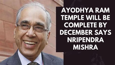 Ayodhya Ram Temple Will Be Complete By December Nripendra Mishra