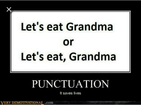 Pin By Judy Quinn On Sayings Saving Lives Punctuation Lets Eat Grandma