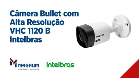 Câmera Bullet Alta Resolução VHC 1120 B Intelbras YouTube