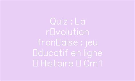 Quiz La Révolution Française Exercice Gratuit En Ligne Histoire