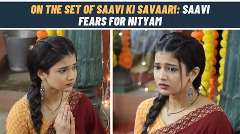 Saavi Ki Savaari Saavi Learns About Nityams Accident Tv Times Of