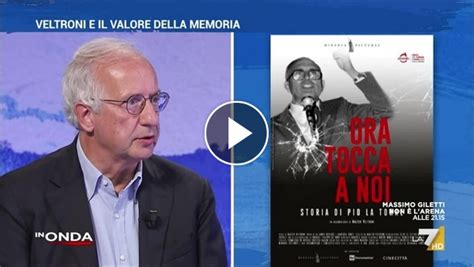 Ora Tocca A Noi Walter Veltroni Racconta Il Film Documentario Sulla