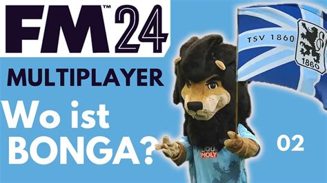 FM24 Multiplayer Wo Ist BONGA YouTube