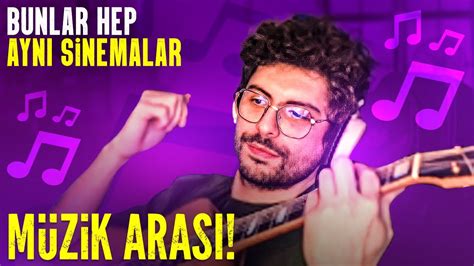 Bunlar Hep Aynı Sinemalar Müzik Arası Hype YouTube