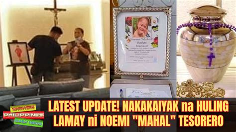 Latest Update Sa Huling Lamay Ni Noemi Mahal Tesorero Youtube