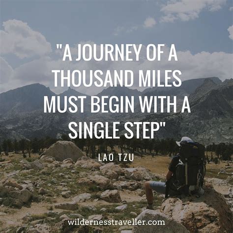 A Journey Of A Thousand Miles Must Begin With A Single Step Lao Tzu