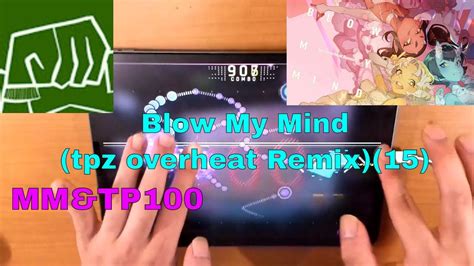 【cytus2】blow My Mind Tpz Overheat Remix Chaos 15 Mm Tp100【speed Up