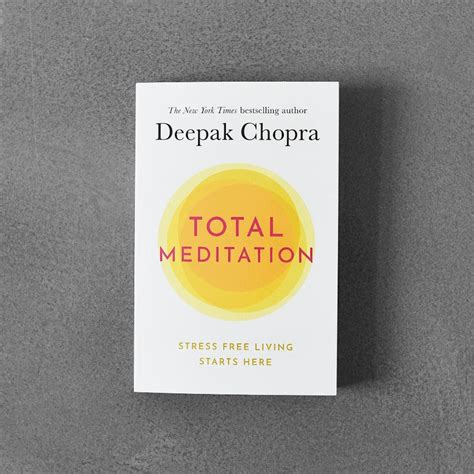 Total Meditation Stress Free Living Starts Here Deepak Chopra Book