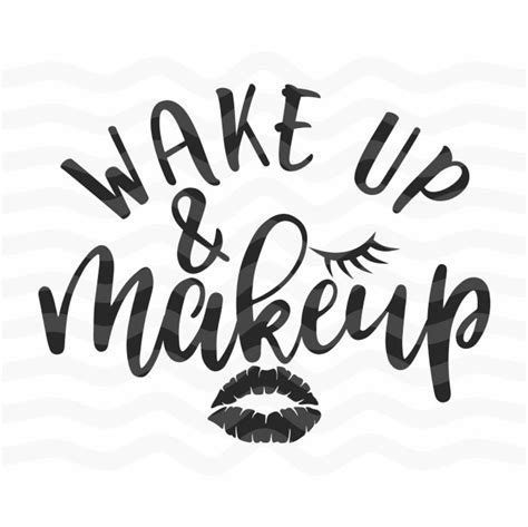 Makeup Svg Beauty Svg Makeup Make Up Svg Wake Up And Etsy