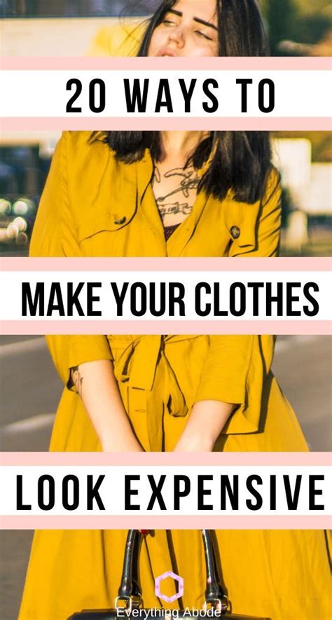 20 Ways To Make Your Wardrobe Look Expensive How To Look Classy Easy Clothing How To Look Rich