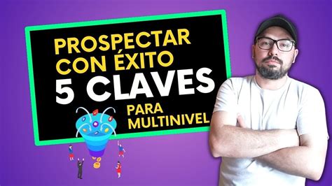 Claves Para Prospectar En Multinivel Como Promover Tu Negocio De