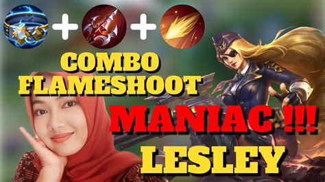 LESLEY 23 KILL MANIAC COMBO FLAMESHOOT MOBILE LEGENDS BANG BANG