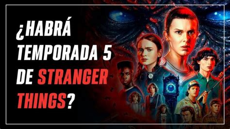 ¡confirmado ¡temporada 5 De Stranger Things En Camino Actualizado Enero 2025