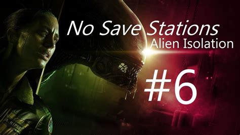 Alien Isolation No Save Stations Seegson Synthetics Storage Youtube