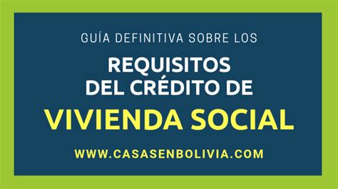 Cr Dito De Vivienda Social La Gu A Definitiva Casasenbolivia