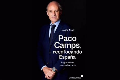 Paco Camps Vuelve A La Vida P Blica Con Un Libro Que Da Claves Para