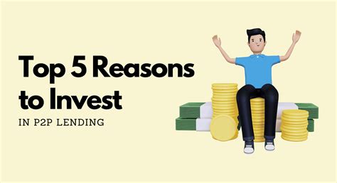 Top 5 Reasons To Invest In P2P Lending