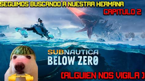 Subnautica Below Zero Tengo Un Nuevo Amigo Capitulo Youtube