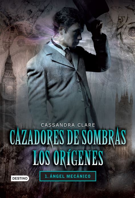 Cazadores de sombras Los orígenes 1 Ángel mecánico