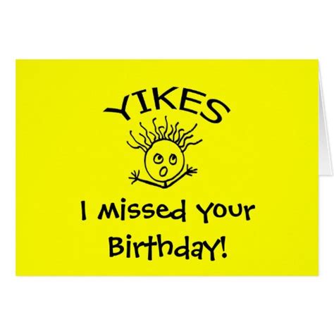 Yikes I Missed Your Birthday Greeting Card Zazzle