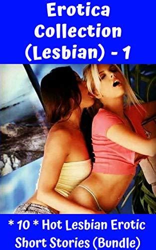 EROTICA COLLECTION 1 10 Hot LESBIAN Erotic Short Stories Bundle By Rock Star Goodreads