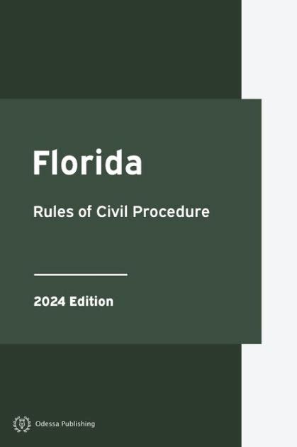 Florida Rules Of Civil Procedure 2024 Edition Florida Rules Of Court