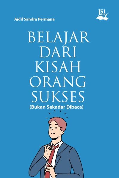 Belajar Dari Kisah Orang Sukses Bukan Sekadar Dibaca Jendela Sastra
