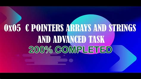 X C Pointers Arrays And Strings And Advanced Task Youtube