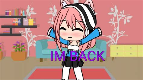 Gacha Life •im Back Announcement• Youtube