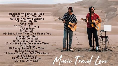 Music Travel Love Playlist Nonstop 2021 Music Travel Love Popular