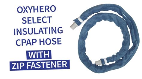 Insulating Cpap Hose Tube Cover With Zip Oxyhero Select Youtube