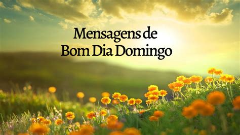 Mensagens De Bom Dia Domingo Para Pessoas Especiais