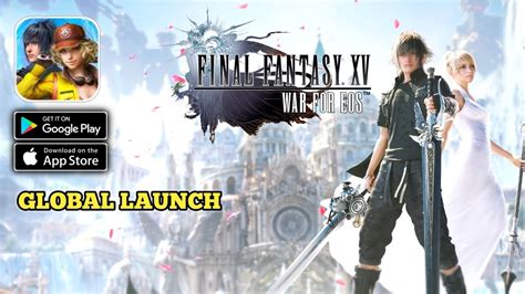 Final Fantasy Xv War For Eos Gameplay Android Ios Global Launch