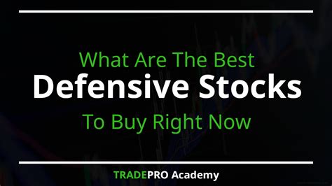 What Are The Best Defensive Stocks To Buy Right Now Tradepro Academy Tm