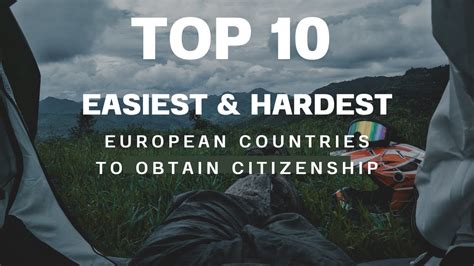 Top 10 Easiest And Hardest European Countries To Get Citizenship In