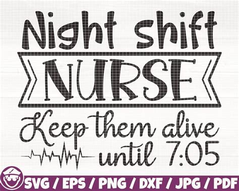 Night Shift Nurse Keep Them Alive Until 705 Svgepspngdxfpdf