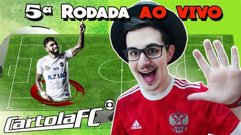 LIVE DICAS 5 RODADA CARTOLA FC 2018 YouTube