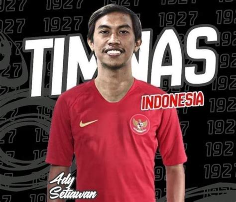 Perkuat Timnas Indonesia Ady Setiawan Pemain Kelahiran Bima Ditaksir