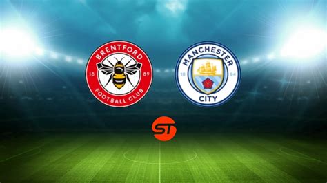 Pron Stico Brentford Manchester City Premier League