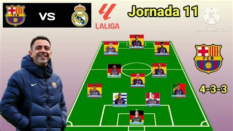 Barcelona Vs Real Madrid Potential Line Up Barcelona Jornada 11 La