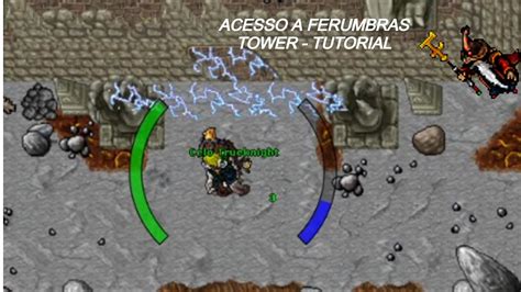 Tibia Acesso A Ferumbras Tower Tutorial Server Lobera Youtube