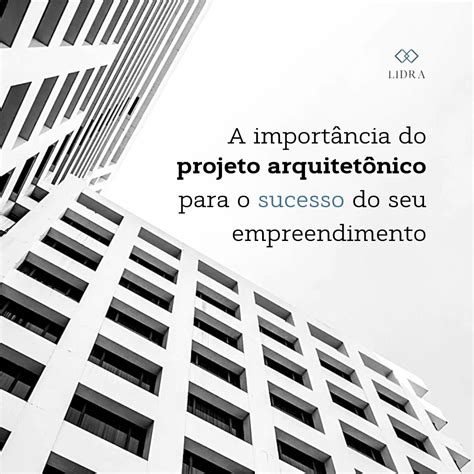 A Importância Do Projeto Arquitetônico Para O Sucesso Do Seu Empreendimento