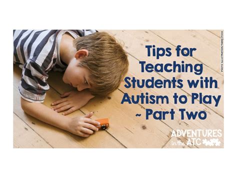 Adventures in the ATC: Teaching Functional Play to Students with Autism ...