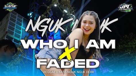 DJ WHO I AM X FADED BASS NGUK NGUK X REGGAE VANS REVOLUTION YouTube