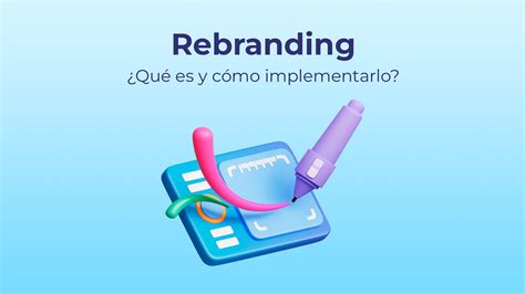 Cómo Hacer Un Rebranding Para Tu Marca Coco Solution